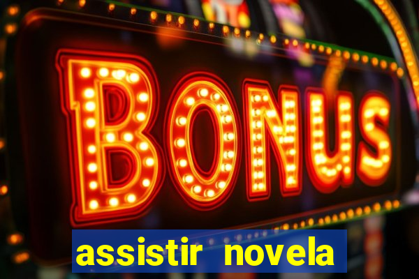 assistir novela alma gemea todos os capitulos